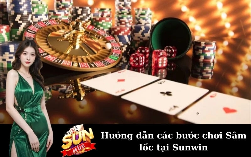 Hướng dẫn các bước chơi Sâm lốc tại Sunwin